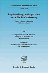 “Legitimationsgrundlagen einer europäischen Verfassung” di Georg Jochum, Niels P. Petersson, Wolfgang M. Schröder, Katrin Ullrich, 2007.