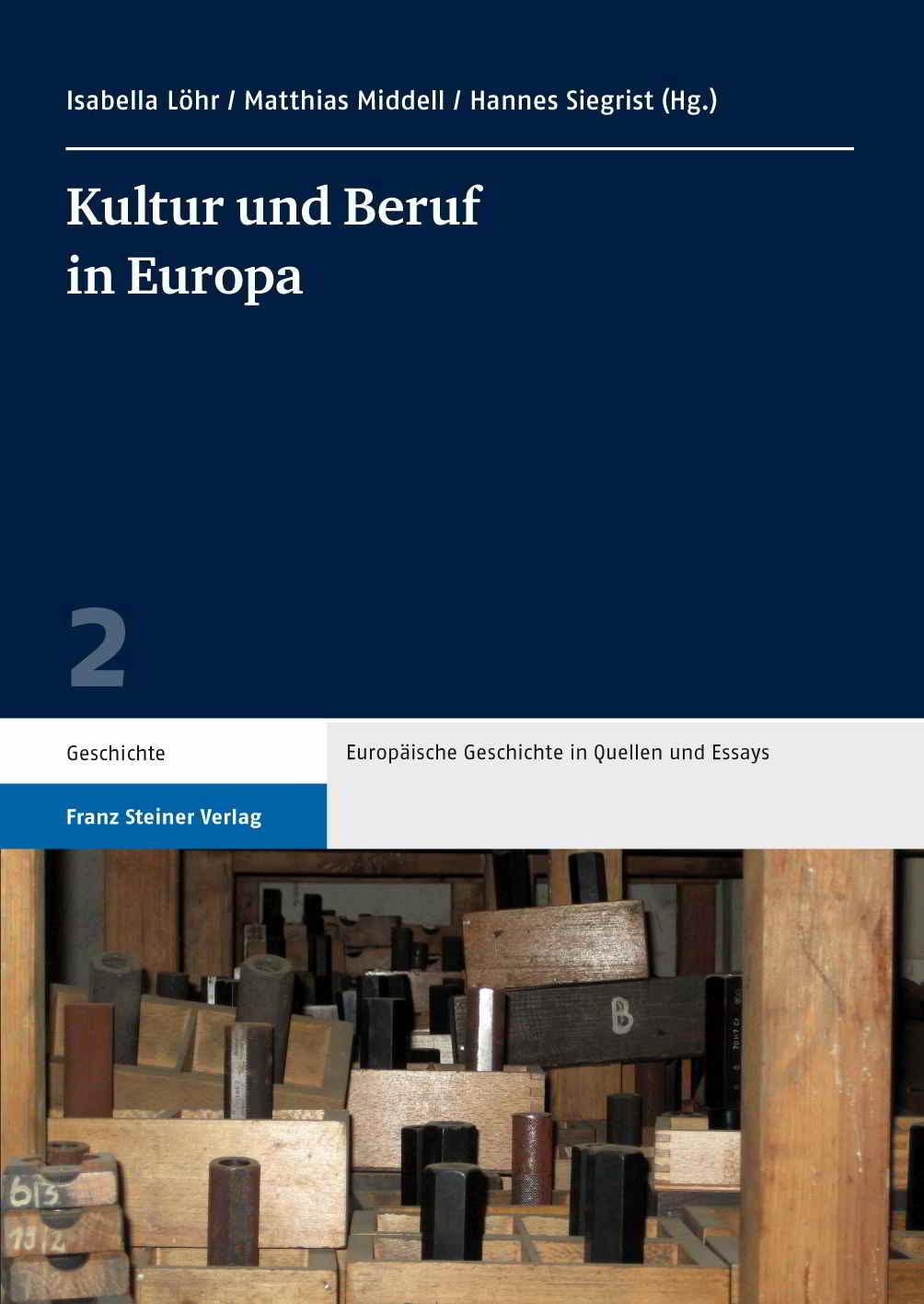 “Kultur und Beruf in Europa” (Band 2), di Isabella Löhr, Matthias Middell, Siegrist Hannes, 2012.