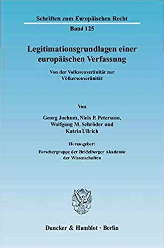 “Legitimationsgrundlagen einer europäischen Verfassung” di Georg Jochum, Niels P. Petersson, Wolfgang M. Schröder, Katrin Ullrich, 2007.