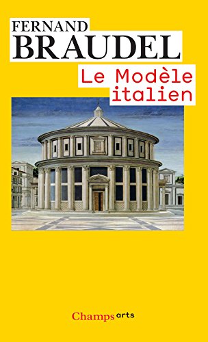 Fernand Braudel, Le modèle italien, Flammarion, Paris, 1994.